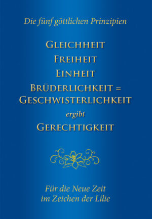 PDF - GLEICHHEIT – FREIHEIT – EINHEIT – BRÜDERLICHKEIT = GESCHWISTERLICHKEIT ergibt GERECHTIGKEIT [Digital]