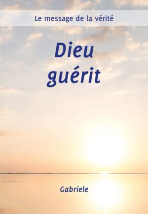 Dieu guérit