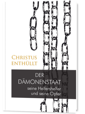 eBook – Christus enthüllt: Der Dämonenstaat, seine Helfershelfer und seine Opfer [Digital]