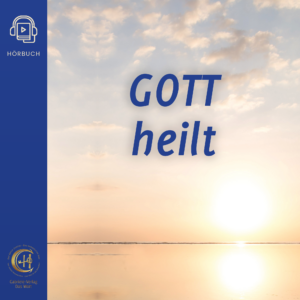 Hörbuch Gott heilt