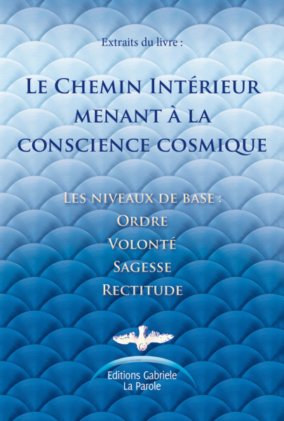 Extraits du livre : « Le Chemin Intérieur menant à la conscience cosmique » (brochure gratuite)