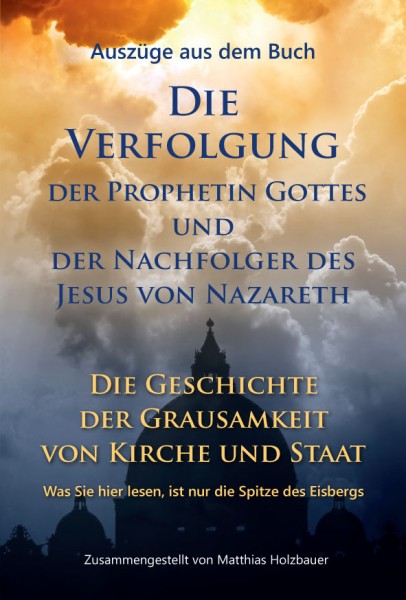 eBook - Die Verfolgung der Prophetin Gottes und der Nachfolger des Jesus von Nazareth