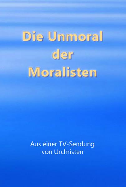 Die Unmoral der Moralisten
