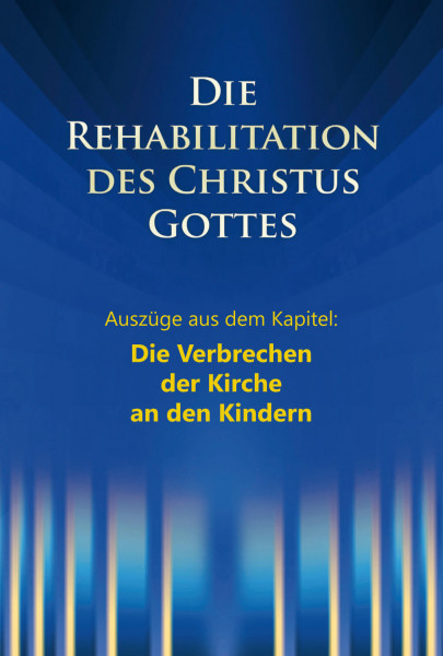 Die Rehabilitation - Auszüge aus dem Kapitel: Das Verbrechen der Kirche an den Kindern